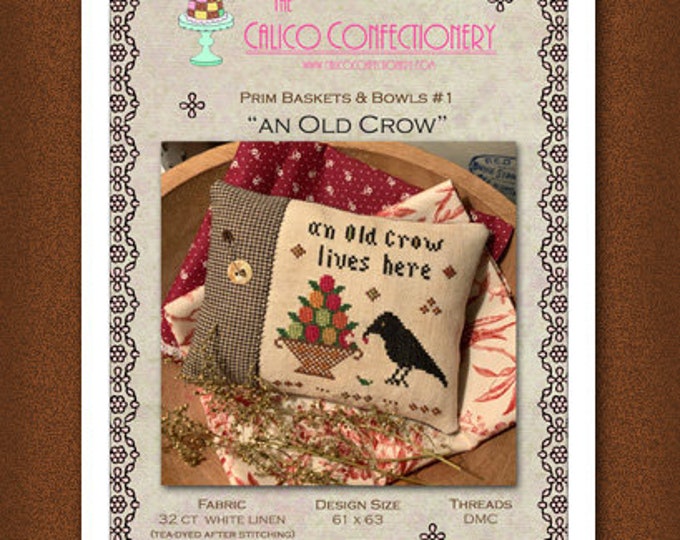 AN OLD CRoW Paper/Mailed counted cross stitch pattern CalicoConfectionery Primitive Tuck Bowl Fillers Pinkeep Pincushion