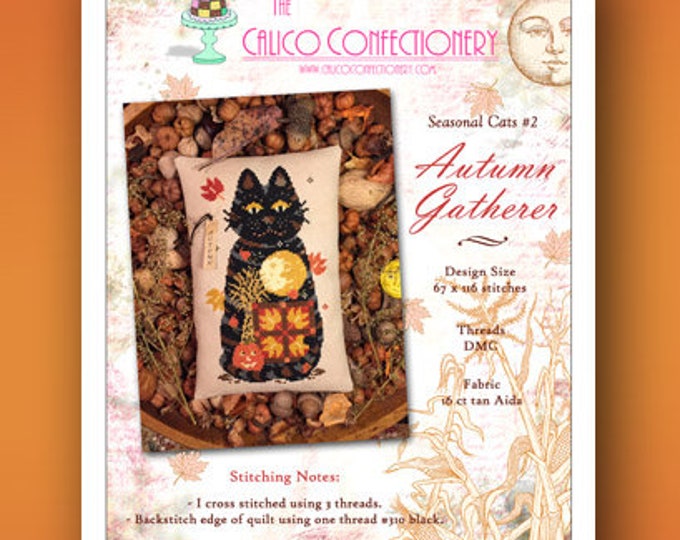 AUTUMN GATHERER Paper/Mailed counted cross stitch pattern CalicoConfectionery Fall Harvest Seasonal Cat Pumpkin Quilt