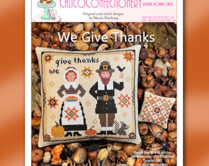 New!  WE GIVE THANKs Paper/Mailed counted cross stitch pattern CalicoConfectionery Thanksgiving Autumn Harvest Pilgrims