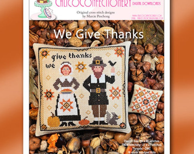 New!  WE GIVE THANKs Paper/Mailed counted cross stitch pattern CalicoConfectionery Thanksgiving Autumn Harvest Pilgrims