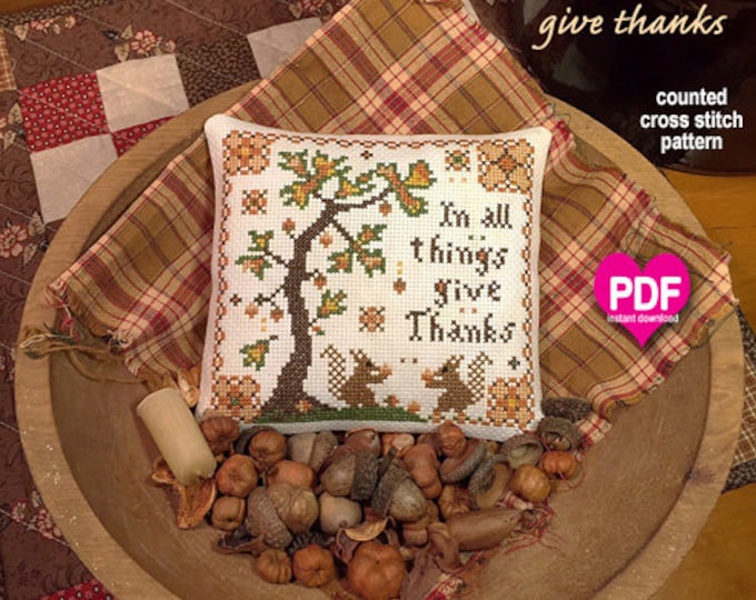 IN ALL THiNGS GiVE THANKs PDF/Instant Download counted cross stitch pattern CalicoConfectionery Thanksgiving Autumn Fall