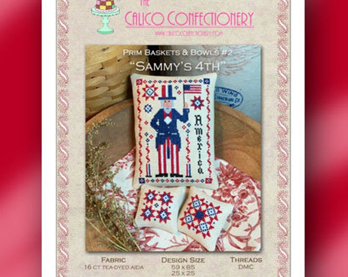 SAMMY'S 4TH Paper/Mailed counted cross stitch pattern CalicoConfectionery Patriotic 4th of July Independence