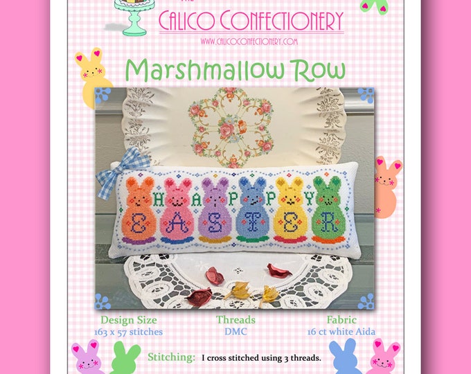 MARSHMALLOW ROW Paper/Mailed cross stitch pattern CalicoConfectionery Easter Bunny Spring
