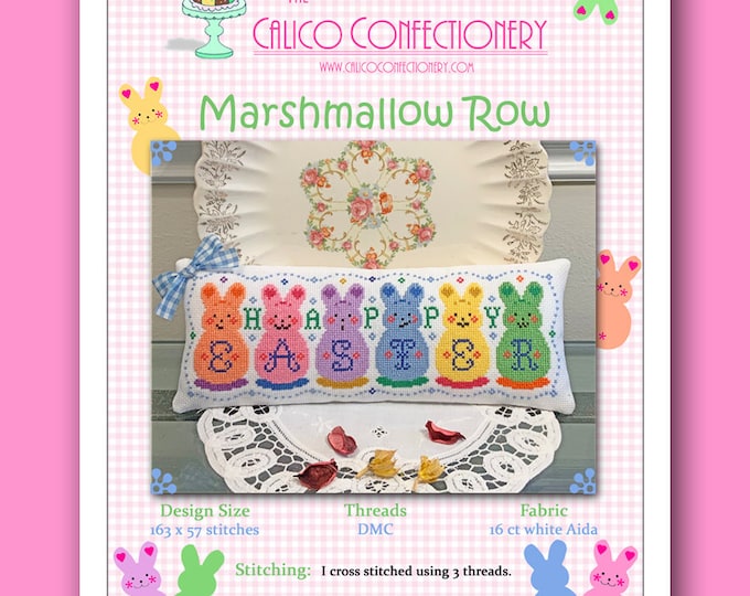 MARSHMALLOW ROW Paper/Mailed cross stitch pattern CalicoConfectionery Easter Bunny Spring