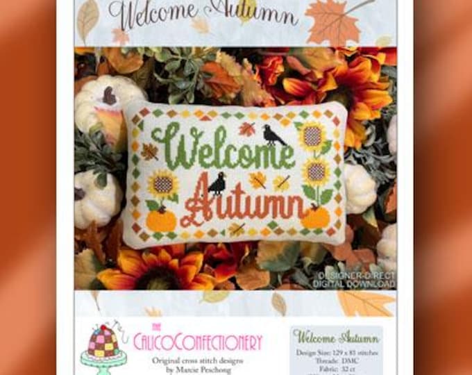 NeW!  WELCOME AUTUMN Paper/Mailed counted cross stitch pattern CalicoConfectionery Fall Harvest Sunflowers Pumpkins Crows
