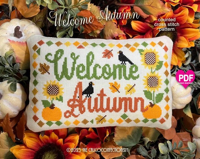 NeW!  WELCOME AUTUMN PDF/Instant Download counted cross stitch pattern CalicoConfectionery Fall Harvest Sunflowers Pumpkins Crows