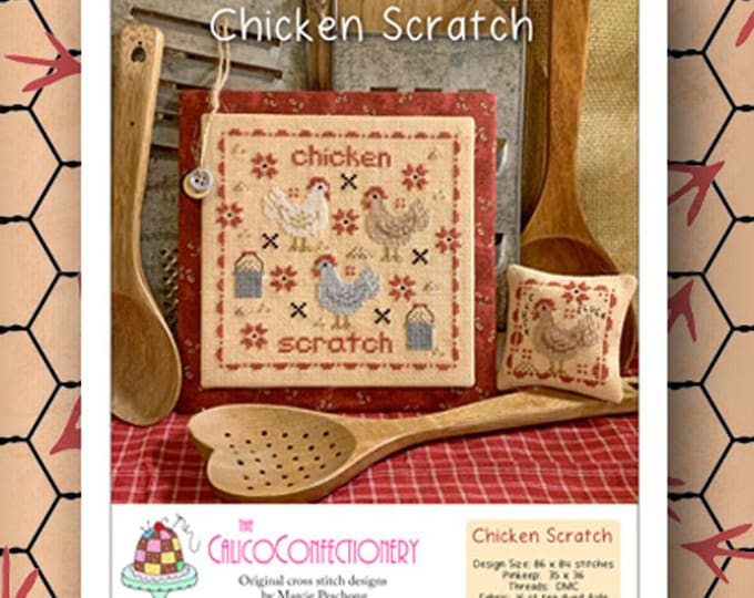 NeW!  CHICKEN SCRATCH Paper/Printed CalicoConfectionery cross stitch pattern chart country primitive pin keep pincushion chicken hen