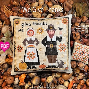 WE GIVE THANKs PDF/Instant Download counted cross stitch pattern CalicoConfectionery Thanksgiving Autumn Harvest Pilgrims