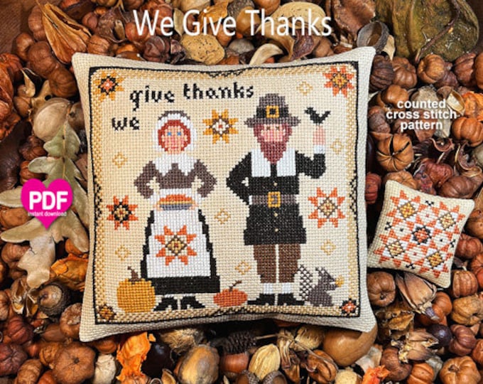 WE GIVE THANKs PDF/Instant Download counted cross stitch pattern CalicoConfectionery Thanksgiving Autumn Harvest Pilgrims