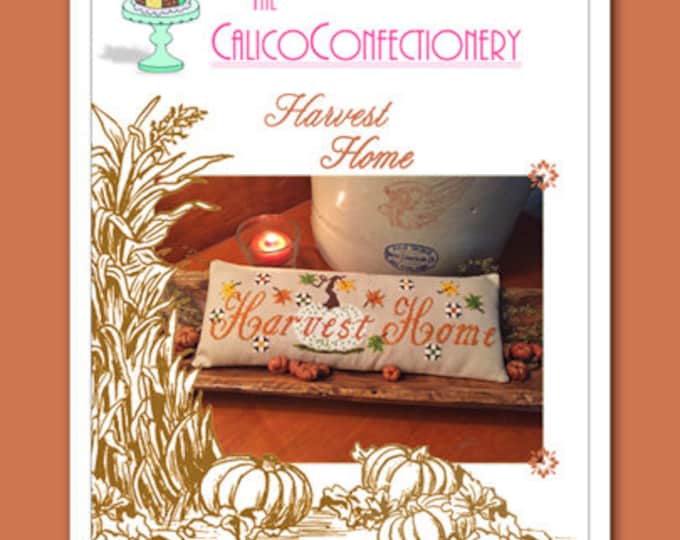 HARVEST HOME PAPER/Mailed counted cross stitch pattern CalicoConfectionery Autumn Fall Thanksgiving quilts
