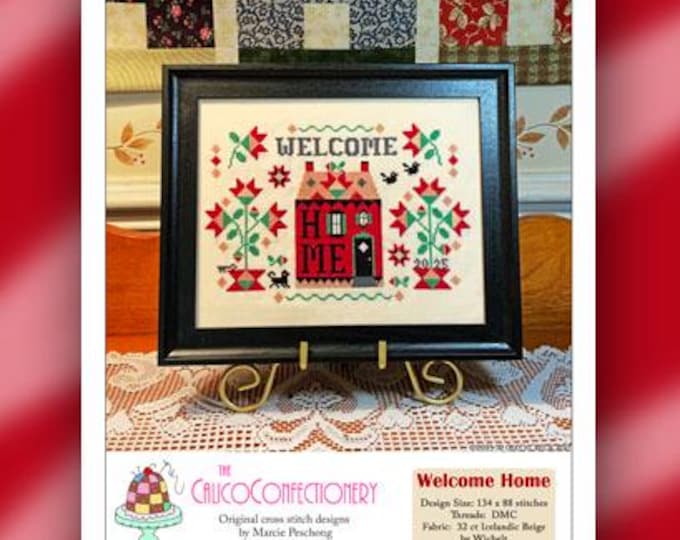 NEW!  WELCOME HoME Paper/Mailed CalicoConfectionery cross stitch pattern chart new home quilt