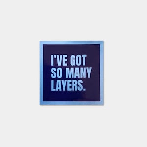So Many Layers Sticker
