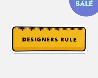 SECONDS SALE - Designers Rule Sticker