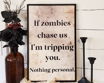 If Zombies Chase Us Sign,  Halloween Sign, Funny Halloween Decor, Entryway Sign, Farmhouse Halloween Sign, Rustic Halloween Decor, Wood Sign