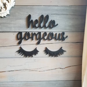 Hello Gorgeous Sign, Dorm Room Decor, Playroom Wall Sign, Salon Decor, Wood Eyelashes, Vanity Decor