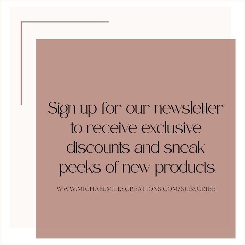 May include: A pink background with white text that says "Sign up for our newsletter to receive exclusive discounts and sneak peeks of new products."  Below the text is a website address: WWW.MICHAELMILESCREATIONS.COM/SUBSCRIBE