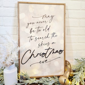 May You Never Be Too Old To Search The Skies, Christmas Eve Sign, Christmas Sign, Holiday Signs, Christmas Mantel Decor, Neutral Christmas