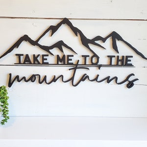 Take Me To The Mountains Sign, Mountain Wall Decor, Cabin Decor, Rustic Home Decor, Hiking Lover Gift, Travel Decor, Outdoor Lover Gift