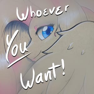 May include: A digital illustration of a cartoon character with blue eyes and pink hair. The character is looking to the side and the text "Whoever you want!" is written in white on a gray background.