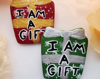 I Am A Gift Pin, Clay Pin, Present Pin, Hand Painted Pin, Holiday pin, Gift for Her, Gift for Teens, Pin Collector, Cute Pin, Badge,
