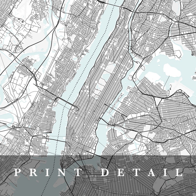 May include: Black and white map of New York City with the text "PRINT DETAIL" at the bottom.