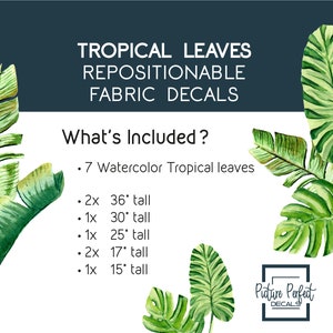 May include: Watercolor tropical leaves fabric decals. The image shows seven watercolor tropical leaves in various sizes, including two 36-inch tall leaves, one 30-inch tall leaf, one 25-inch tall leaf, two 17-inch tall leaves, and one 15-inch tall leaf. The text reads "TROPICAL LEAVES REPOSITIONABLE FABRIC DECALS."