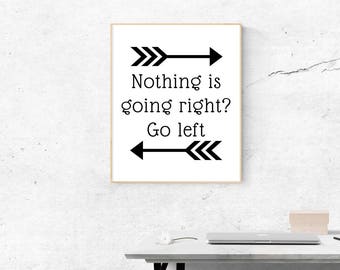 Funny quote wall decor. PDF and JPG. Nothing is going right. Printable wall art. Typography Wall Art. Printable Art. Trending wall decor.
