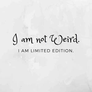I am not Weird. Funny Quote. 3 Different Printable PDF files. PDF Wall Art. Modern art for Home decor. Humor Quote. Typography Printable Art image 3