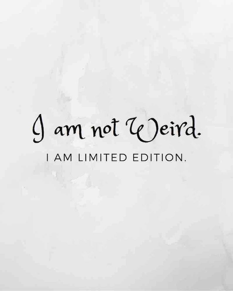 I am not Weird. Funny Quote. 3 Different Printable PDF files. PDF Wall Art. Modern art for Home decor. Humor Quote. Typography Printable Art image 3