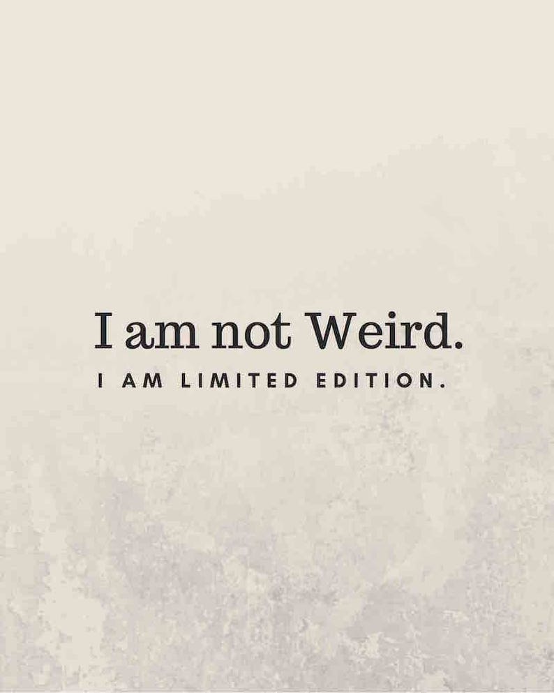 I am not Weird. Funny Quote. 3 Different Printable PDF files. PDF Wall Art. Modern art for Home decor. Humor Quote. Typography Printable Art image 4