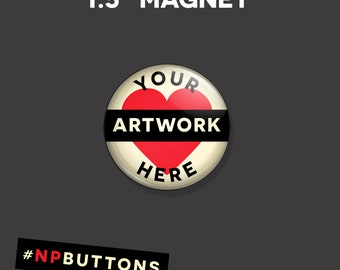 Personalized Button Magnet: Custom Design & Text (1.5")