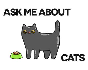 Ask me about cats - you pick, pinback button (badge) or fridge magnet