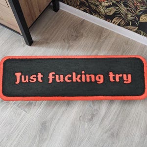 Mens rugs – Bold Motivational Rug – Just F*cking Try Mat – Tufted Entryway Rug – Funny Custom Carpet