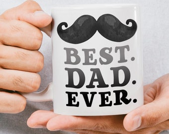 Best Dad Mug, Fathers Day Mug, Best Dad Ever Coffee Mug Fathers Day Gift from Daughter, Fathersday Gift from Son, Gift Ideas for Dad Tea Cup