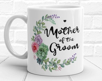 Mother of the Groom Mug Mother of the Groom Coffee Mug, Wedding Gift for Mother of the Groom Gift for Mother In Law, Mom of Groom Coffee Cup