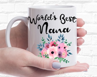 Nana Mug, Nana Gifts, World's Best Nana Coffee Mug, Mothers Day Gift for Nana, Floral Mug for Grandma, Grandmother, Cute Gifts for Grandma