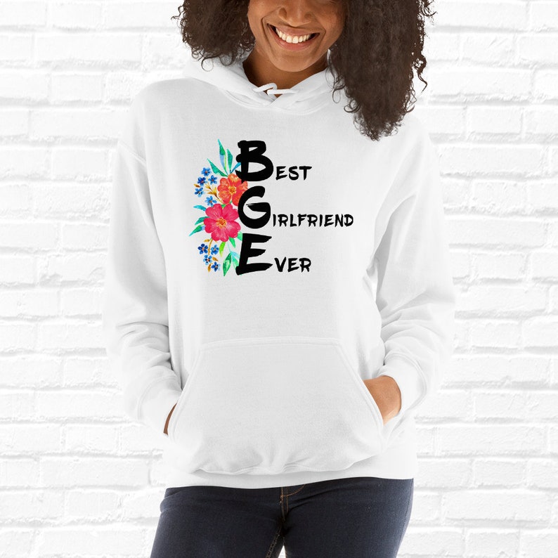Girlfriend Hoodie Best Girlfriend Ever Valentines Day Gift Etsy