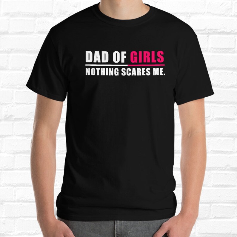 Dad of Girls Shirt, Funny Shirt for Dad Fathers Day Gift From Daughters
