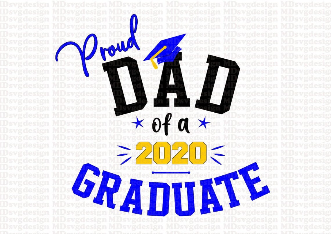 SVG JPEG DXF Pdf File for Proud Dad of the Graduate 2020 Etsy