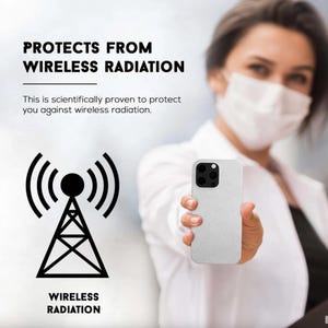 May include: A white phone case with a textured surface is held up in front of a person wearing a white lab coat and mask. The image includes a graphic of a wireless signal tower and the text "PROTECTS FROM WIRELESS RADIATION". The text also states that it is scientifically proven to protect against wireless radiation.