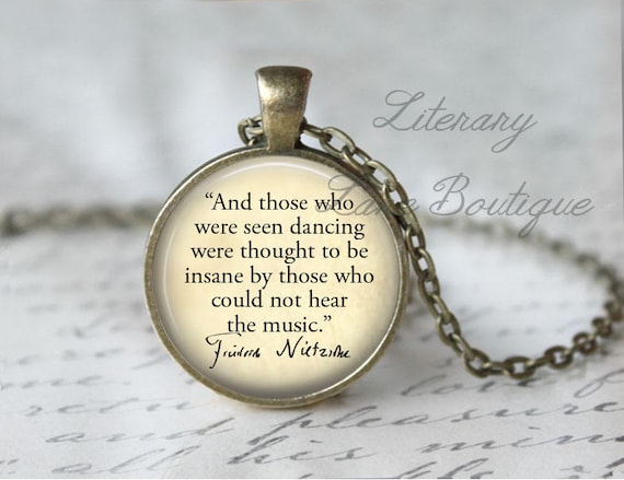 Friedrich Nietzsche, 'Those Who Were Seen Dancing', Quote Necklace or Keyring, Keychain.
