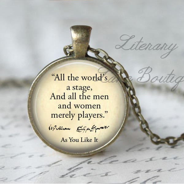 Shakespeare, 'All The World's A Stage', Long Version, As You Like It Quote Necklace or Keyring, Keychain.