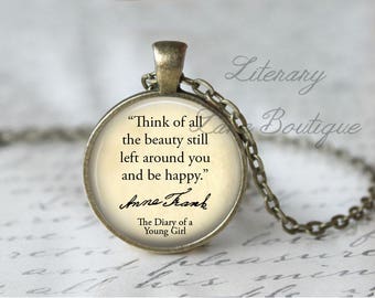 Anne Frank, 'Be Happy', The Diary of a Young Girl Quote Necklace or Keyring, Keychain.