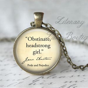 Jane Austen, 'Obstinate, Headstrong Girl', Pride And Prejudice Quote Necklace or Keyring, Keychain.