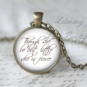 Shakespeare, 'Though She Be But Little, She Is Fierce', Quote Necklace or Keyring, Keychain.