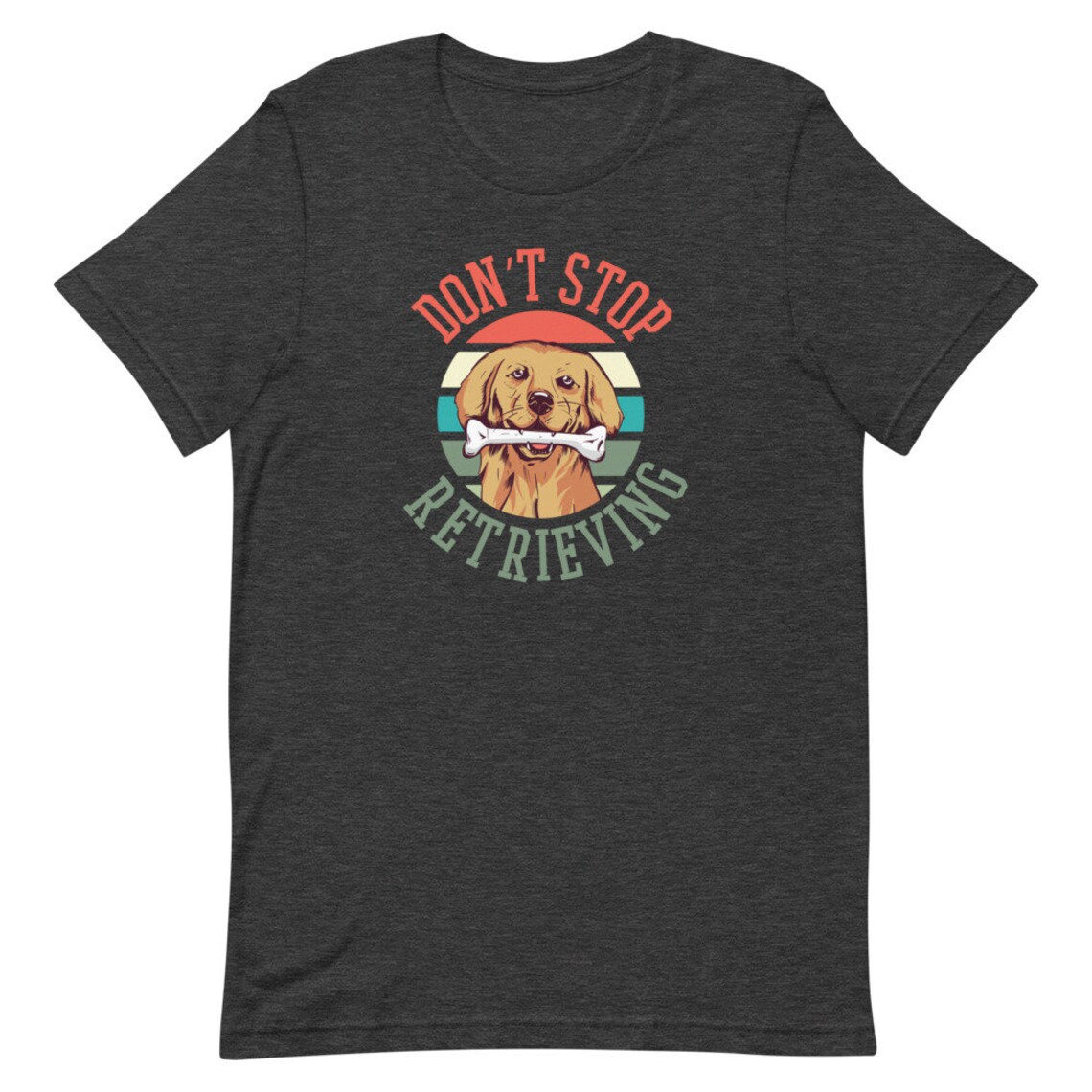 keep on retrieving shirt