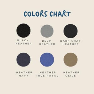 May include: A color chart with the text "COLORS CHART" in blue. Six circles display fabric colors: black heather, deep heather, dark gray heather, heather navy, heather true royal, and heather olive.
