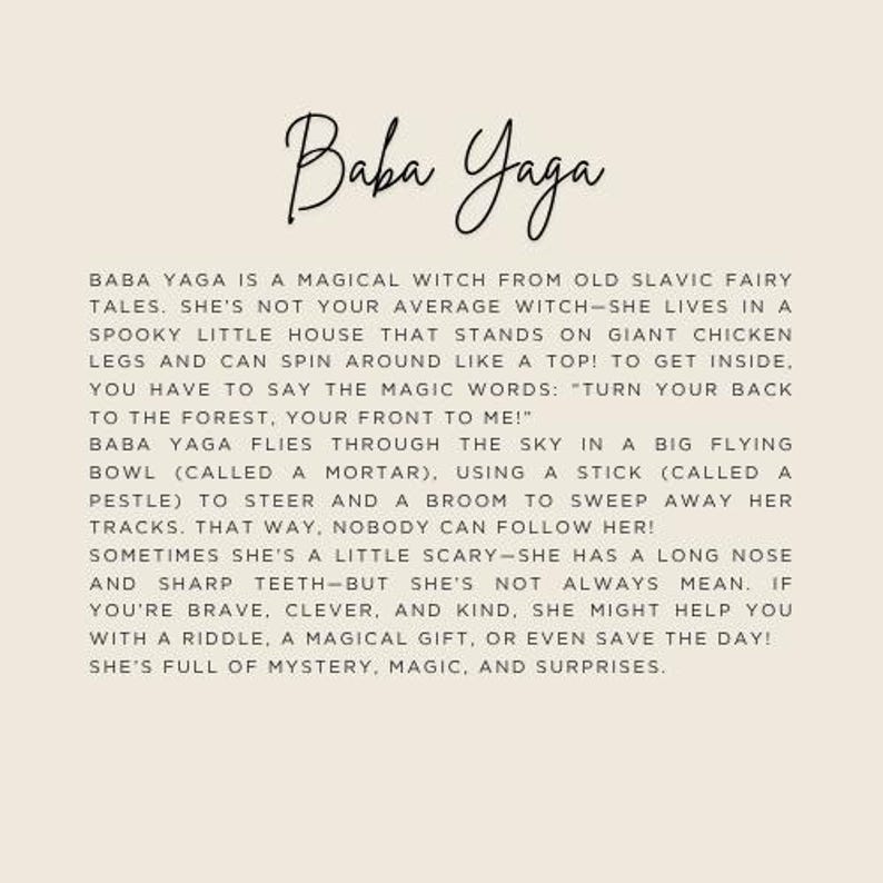 May include: Cream-colored background with the words "Baba Yaga" in elegant script. The text describes Baba Yaga, a magical witch from Slavic fairy tales, known for her spooky house on chicken legs and flying in a bowl.