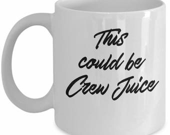Funny Flight Attendant Mug - This Could be Crew Juice