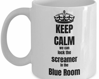 Funny Flight Attendant Mug - Lock the screamer in the Blue Room